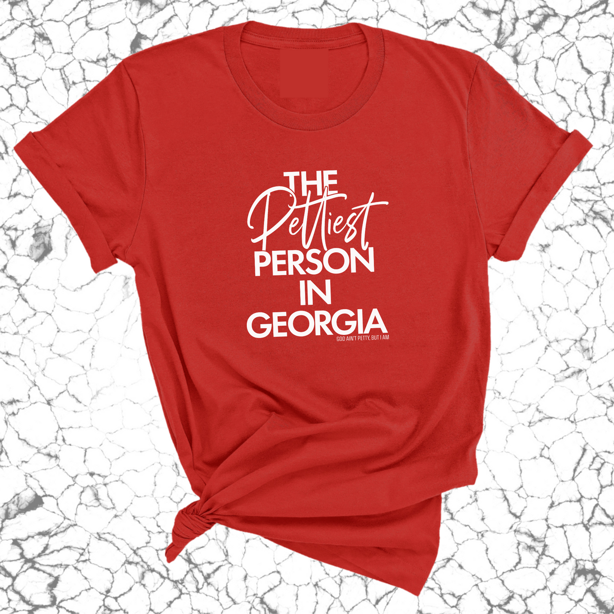 The Pettiest Person in Georgia Unisex Tee-T-Shirt-The Original God Ain't Petty But I Am