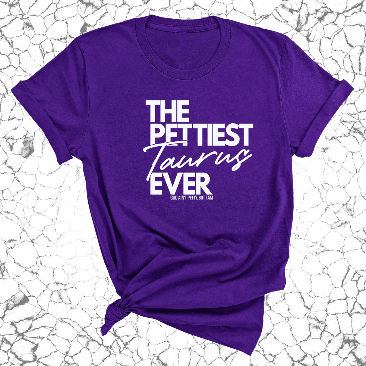The Pettiest Taurus Ever Unisex Tee-T-Shirt-The Original God Ain't Petty But I Am