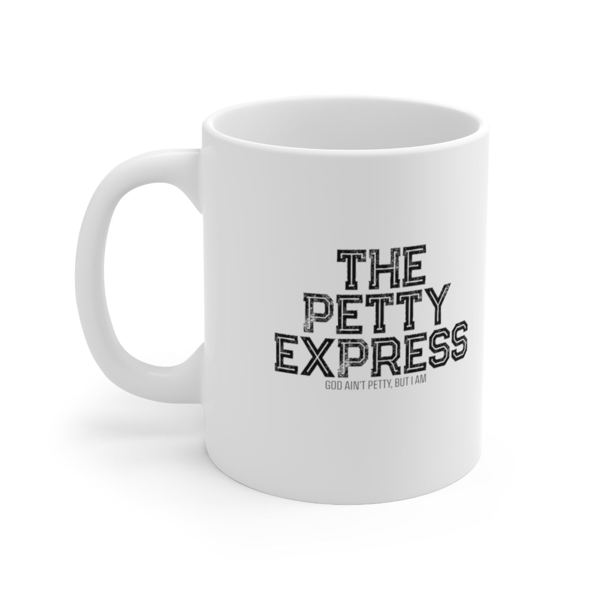 The Petty Express Mug 11oz (White/Black)-Mug-The Original God Ain't Petty But I Am