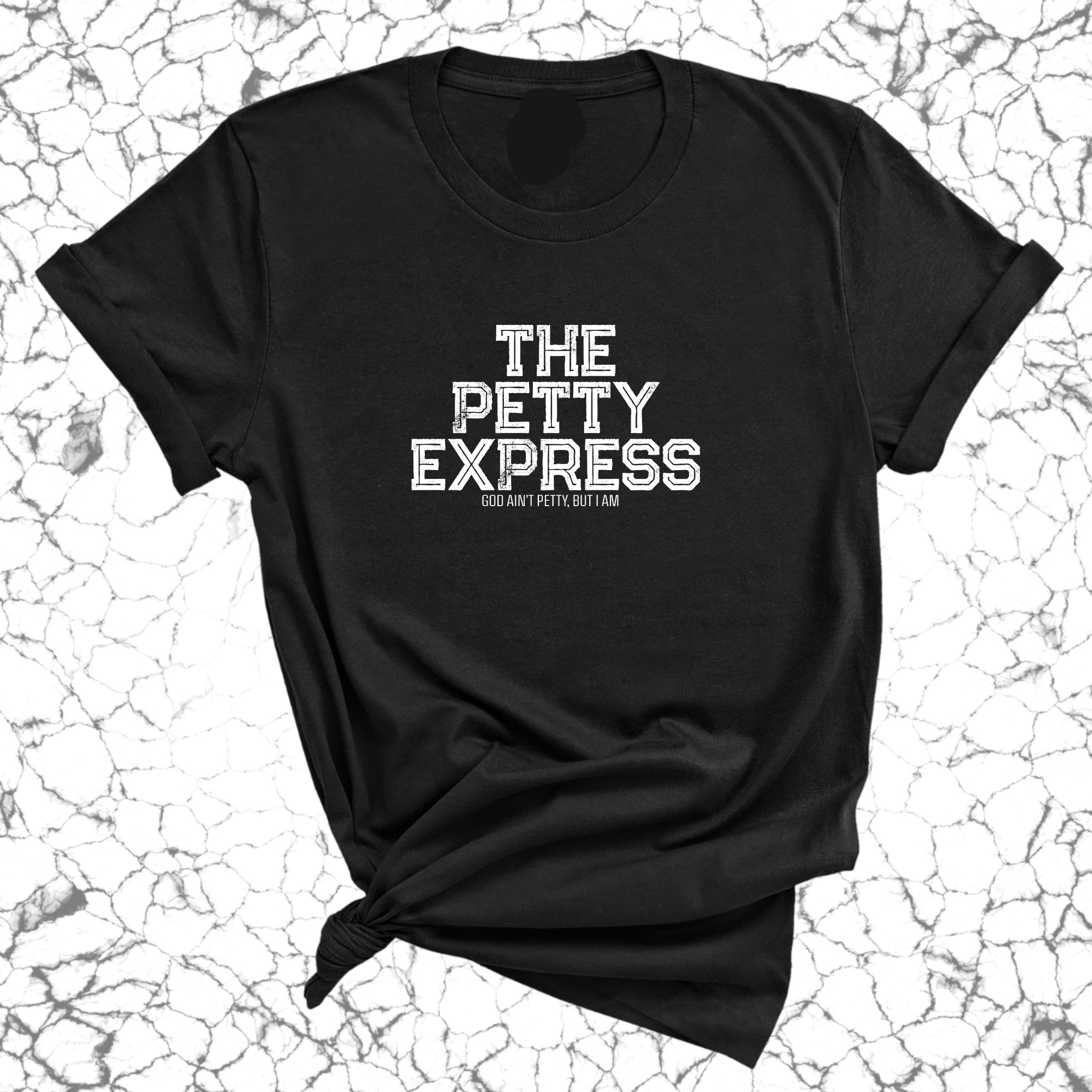 The Petty Express Unisex Tee-T-Shirt-The Original God Ain't Petty But I Am