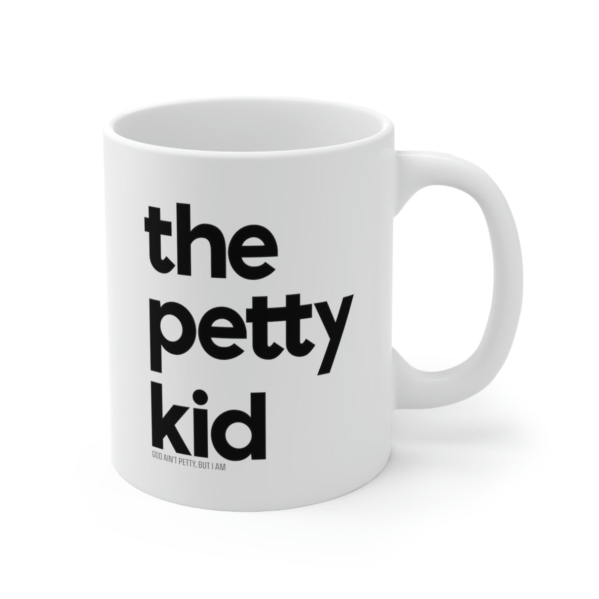 The Petty Kid Mug 11oz (White/Black)-Mug-The Original God Ain't Petty But I Am
