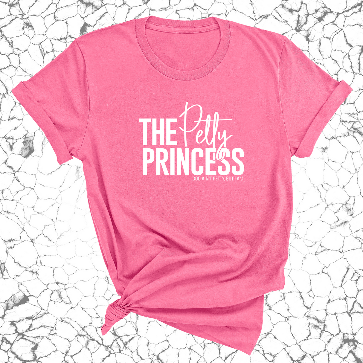 The Petty Princess Unisex Tee-T-Shirt-The Original God Ain't Petty But I Am
