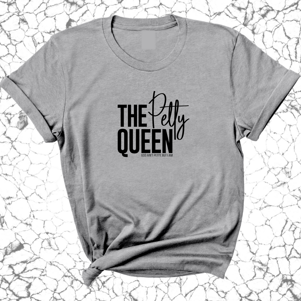 The Petty Queen Unisex Tee-T-Shirt-The Original God Ain't Petty But I Am