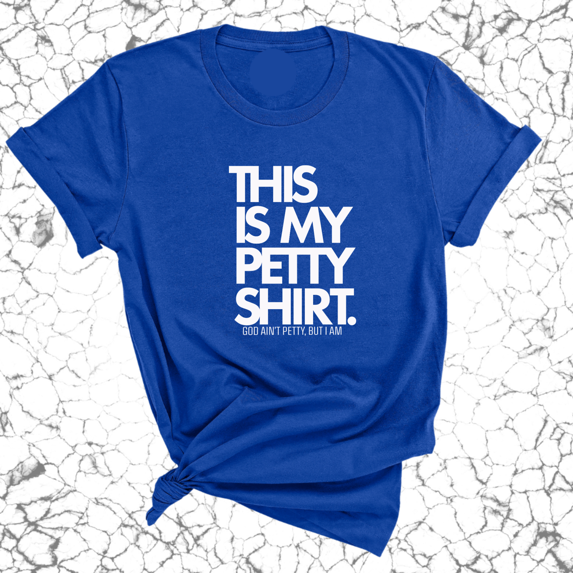 This is My Petty Shirt Unisex Tee-T-Shirt-The Original God Ain't Petty But I Am