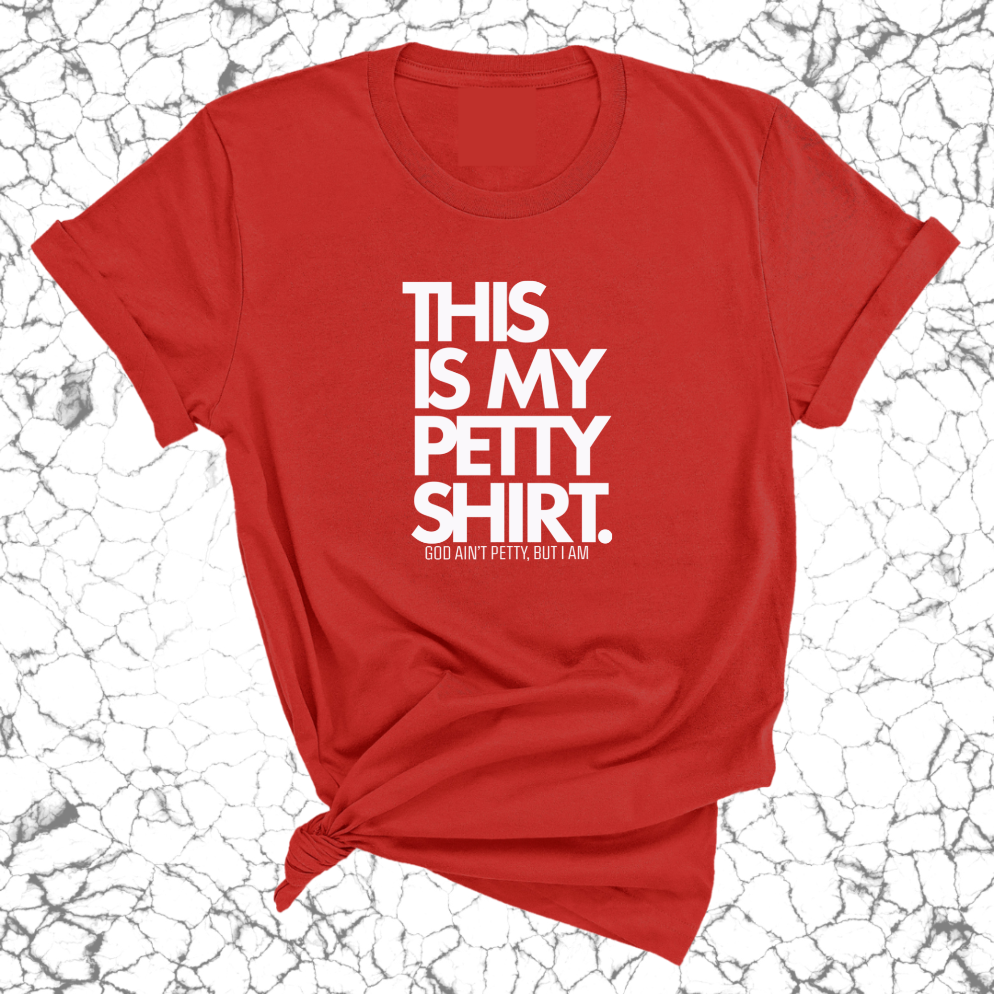 This is My Petty Shirt Unisex Tee-T-Shirt-The Original God Ain't Petty But I Am