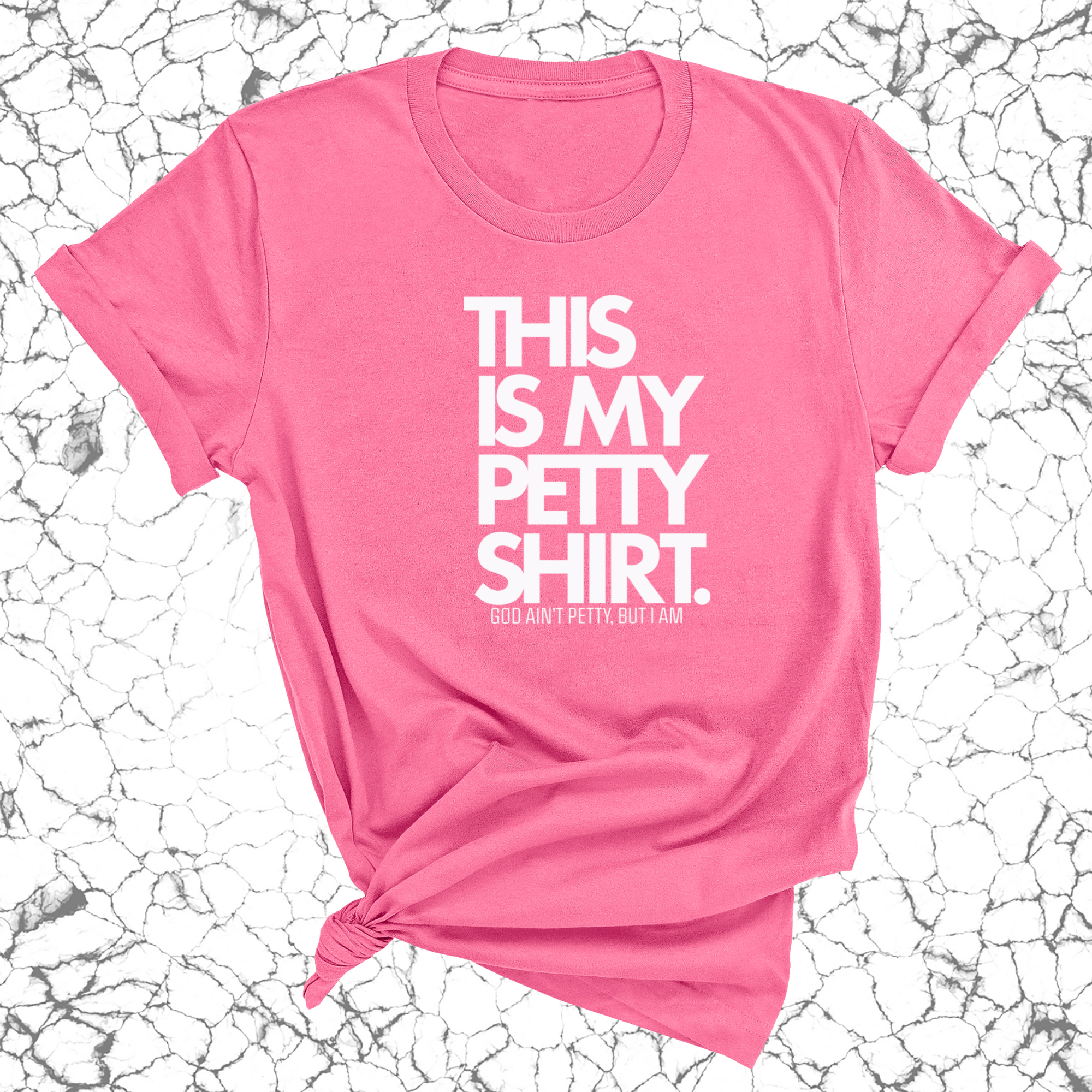 This is My Petty Shirt Unisex Tee-T-Shirt-The Original God Ain't Petty But I Am