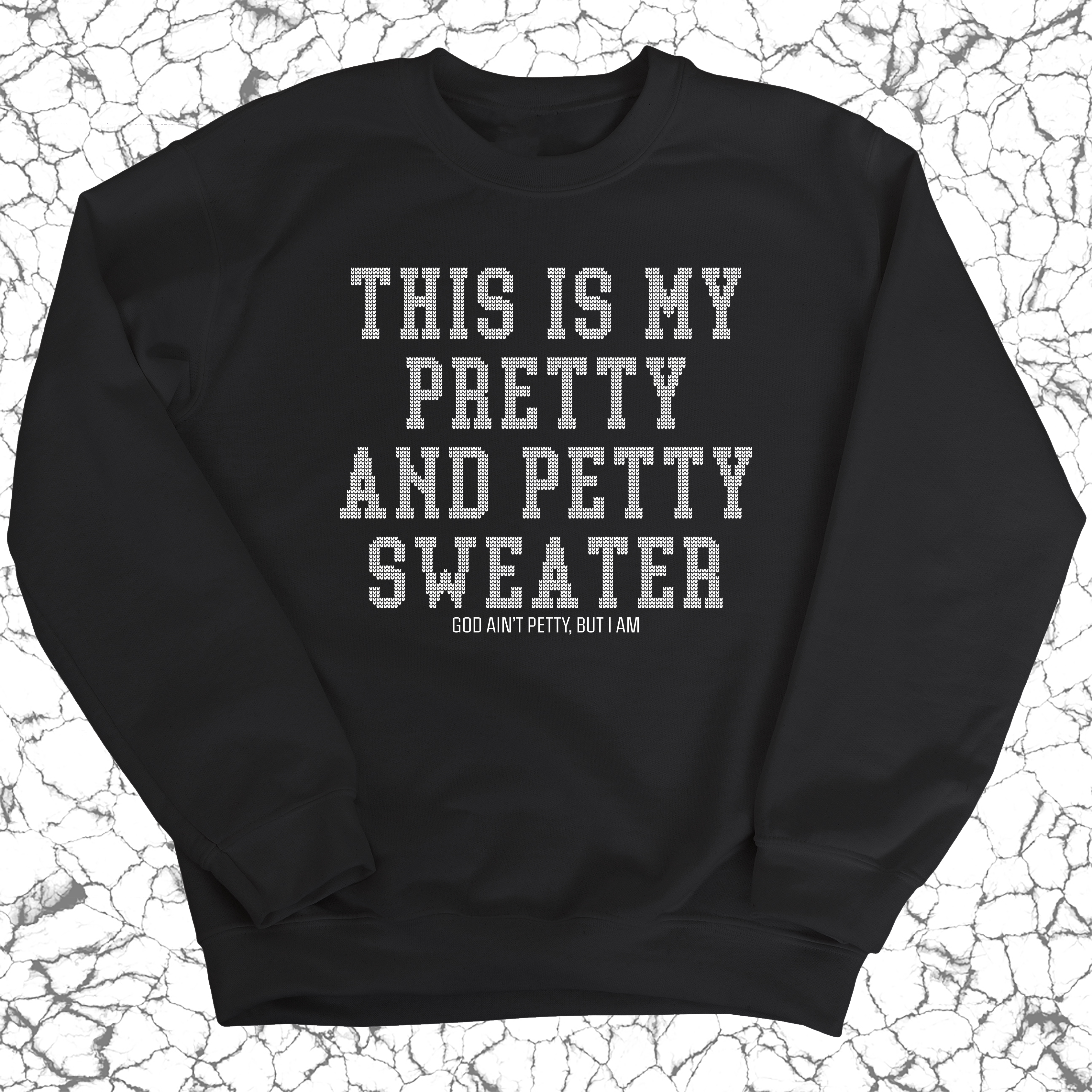 This is My Pretty And Petty Sweater Unisex Sweatshirt-Sweatshirt-The Original God Ain't Petty But I Am