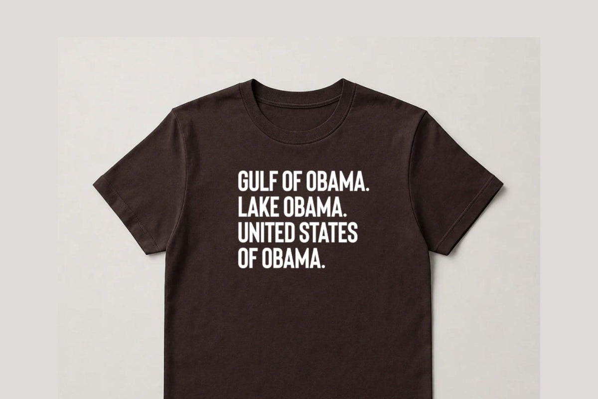 Gulf of Obama. Lake Obama. United States of Obama.-God Ain't Petty But I Am