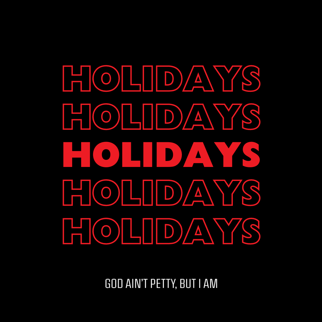 Holiday-God Ain't Petty But I Am