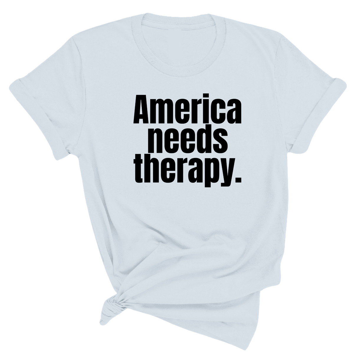 $10 Retiring Color Tee - America Needs Therapy-T-Shirt-The Original God Ain't Petty But I Am