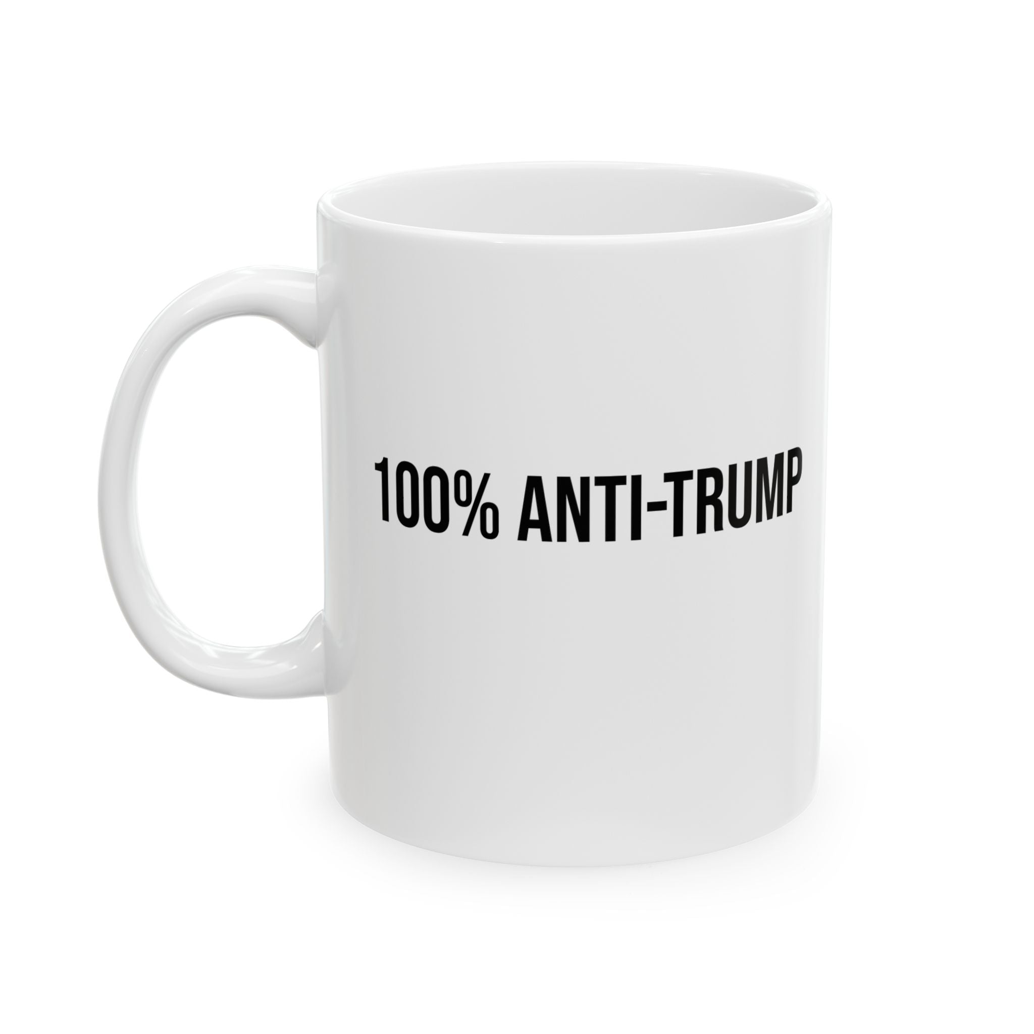 100 Percent Anti-Trump Mug 11oz (White & Black)-Mug-The Original God Ain't Petty But I Am