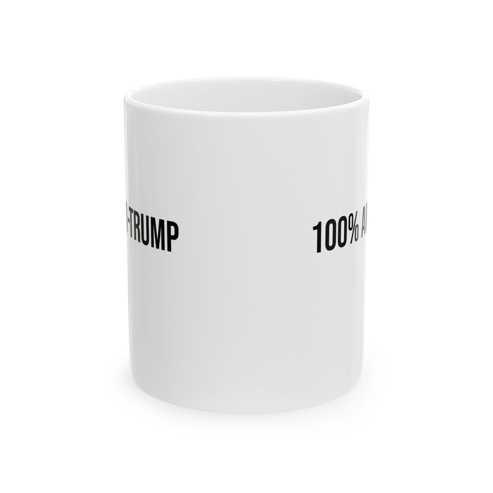 100 Percent Anti-Trump Mug 11oz (White & Black)-Mug-The Original God Ain't Petty But I Am