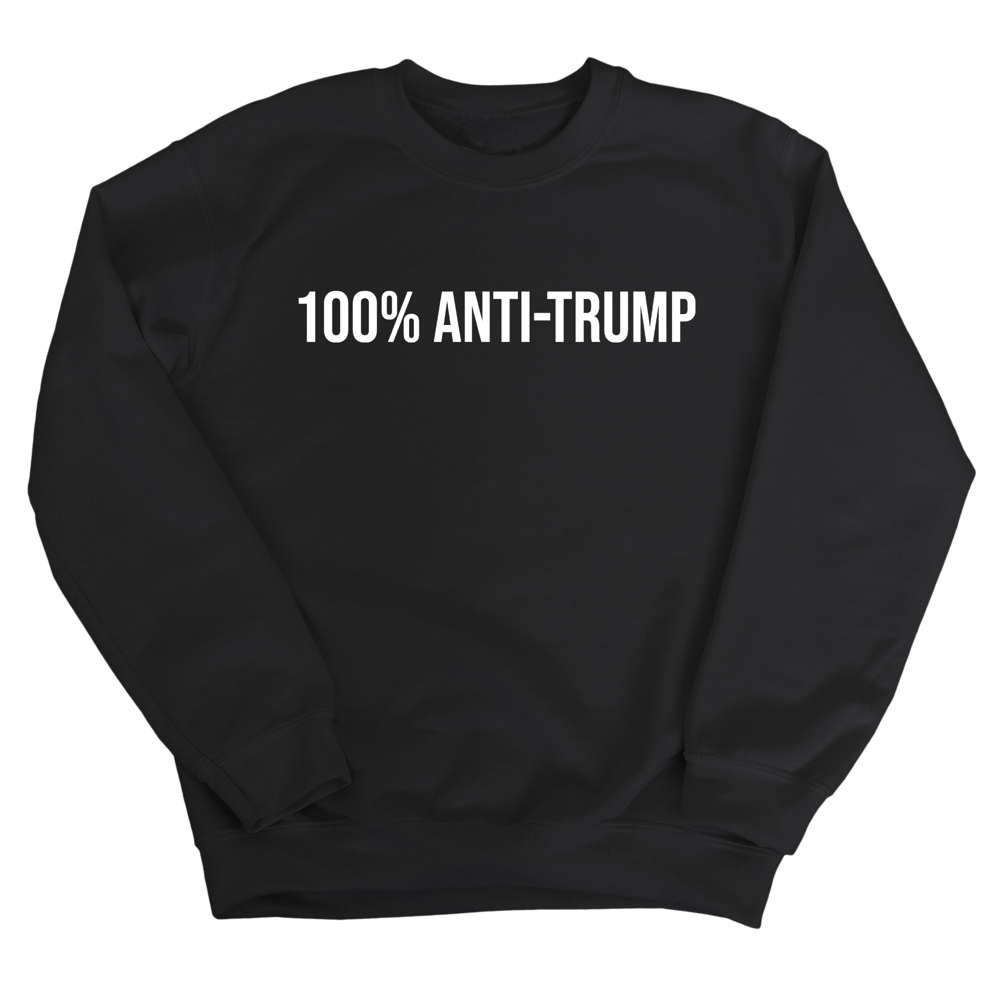 100 Percent Anti-Trump Unisex Sweatshirt-Sweatshirt-The Original God Ain't Petty But I Am