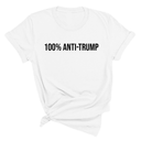 100 Percent Anti-Trump Unisex Tee (ALL COLOR OPTIONS)-T-Shirt-The Original God Ain't Petty But I Am
