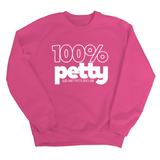 100 Percent Petty Unisex Sweatshirt-Sweatshirt-The Original God Ain't Petty But I Am