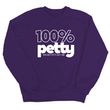 100 Percent Petty Unisex Sweatshirt-Sweatshirt-The Original God Ain't Petty But I Am