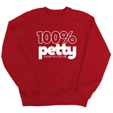 100 Percent Petty Unisex Sweatshirt-Sweatshirt-The Original God Ain't Petty But I Am