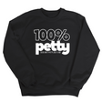 100 Percent Petty Unisex Sweatshirt-Sweatshirt-The Original God Ain't Petty But I Am