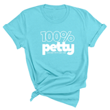 100 Percent Petty Unisex Tee-T-Shirt-The Original God Ain't Petty But I Am