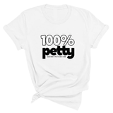 100 Percent Petty Unisex Tee-T-Shirt-The Original God Ain't Petty But I Am