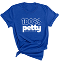 100 Percent Petty Unisex Tee-T-Shirt-The Original God Ain't Petty But I Am