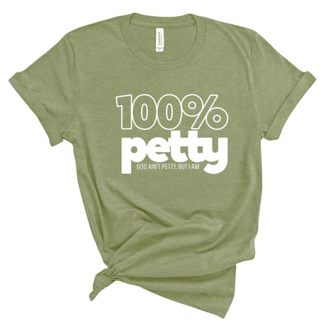 100 Percent Petty Unisex Tee-T-Shirt-The Original God Ain't Petty But I Am