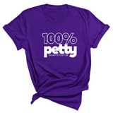 100 Percent Petty Unisex Tee-T-Shirt-The Original God Ain't Petty But I Am