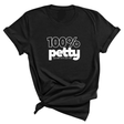 100 Percent Petty Unisex Tee-T-Shirt-The Original God Ain't Petty But I Am