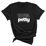 100 Percent Petty Unisex Tee-T-Shirt-The Original God Ain't Petty But I Am