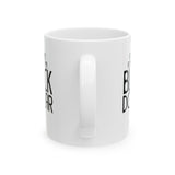 I Know the Power of My Black Dollar Mug 11oz (White & Black)