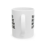 Transgender People Did Not Ruin This Country. A Pedophile Did Mug 11oz (White & Black)