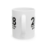 2028 Someone Who Actually Gives a Damn About All of Us Mug 11oz (White & Black)-Mug-The Original God Ain't Petty But I Am