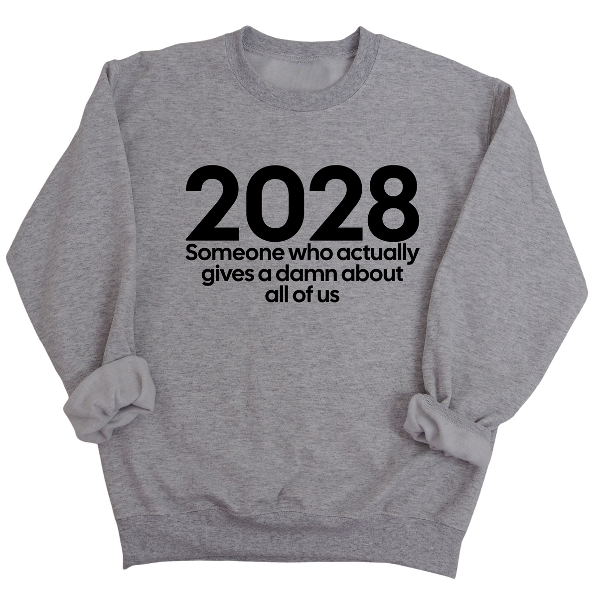 2028 Someone Who Actually Gives a Damn About All of Us Unisex Sweatshirt-Sweatshirt-The Original God Ain't Petty But I Am
