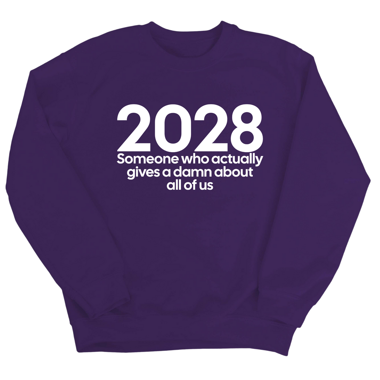 2028 Someone Who Actually Gives a Damn About All of Us Unisex Sweatshirt-Sweatshirt-The Original God Ain't Petty But I Am