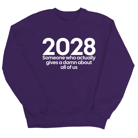 2028 Someone Who Actually Gives a Damn About All of Us Unisex Sweatshirt-Sweatshirt-The Original God Ain't Petty But I Am
