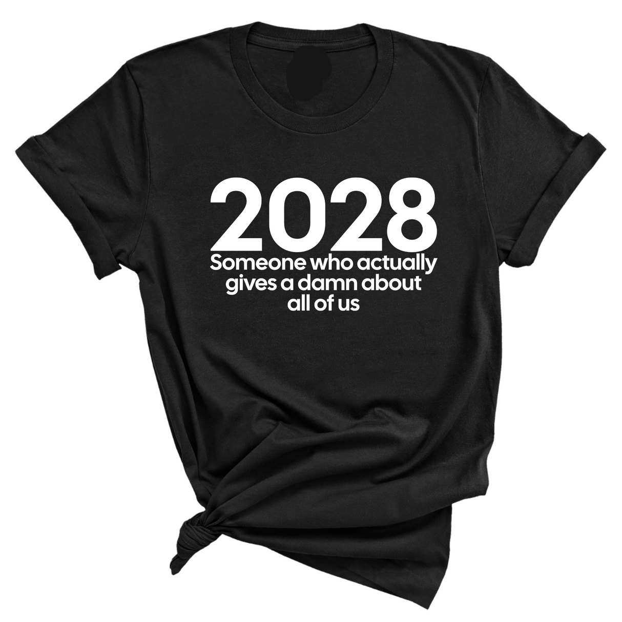 2028 Someone Who Actually Gives a Damn About All of Us Unisex Tee-T-Shirt-The Original God Ain't Petty But I Am