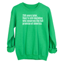 250 Years Later, They're Still Deciding Who Deserves the Full Promise of America Unisex Sweatshirt-Sweatshirt-The Original God Ain't Petty But I Am