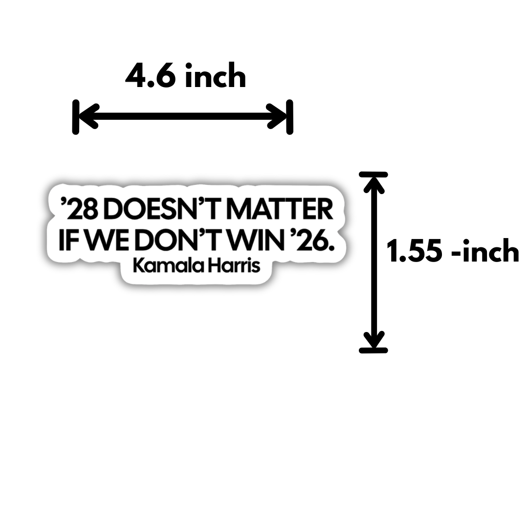 '28 Doesn't Matter If We Don't Win '26 White Die Cut STICKER-Sticker-The Original God Ain't Petty But I Am