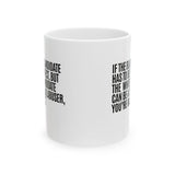 If the Black Candidate Has to Be Perfect, but the White Candidate Can Be a Sexual Abuser, You’re Racist Mug 11oz (White & Black)