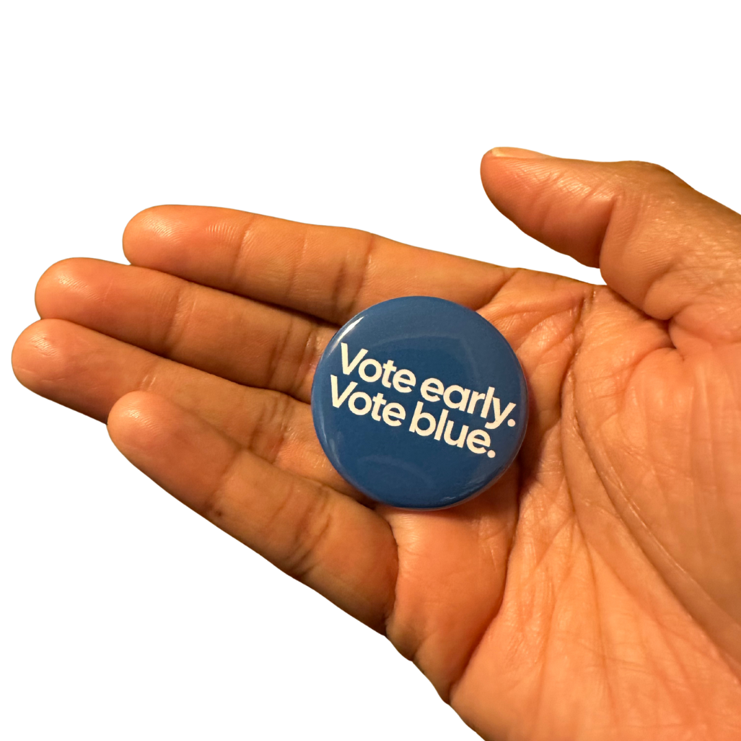 Vote Early. Vote Blue. Political Pin