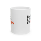 Be Kind. It Bothers the Oranges Mug 11oz (White & Black)