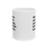 His Momma Named Him Lake Ontario, Imma Call Him Lake Ontario Mug 11oz (White & Black)