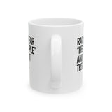 Racists Hear "Help People" and Call It Treason Mug 11oz (White & Black)