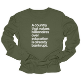 A Country that values Billionaires over Education is already Bankrupt Long Sleeved Unisex Tee-Long Sleeved T-Shirt-The Original God Ain't Petty But I Am