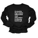A Country that values Billionaires over Education is already Bankrupt Long Sleeved Unisex Tee-Long Sleeved T-Shirt-The Original God Ain't Petty But I Am