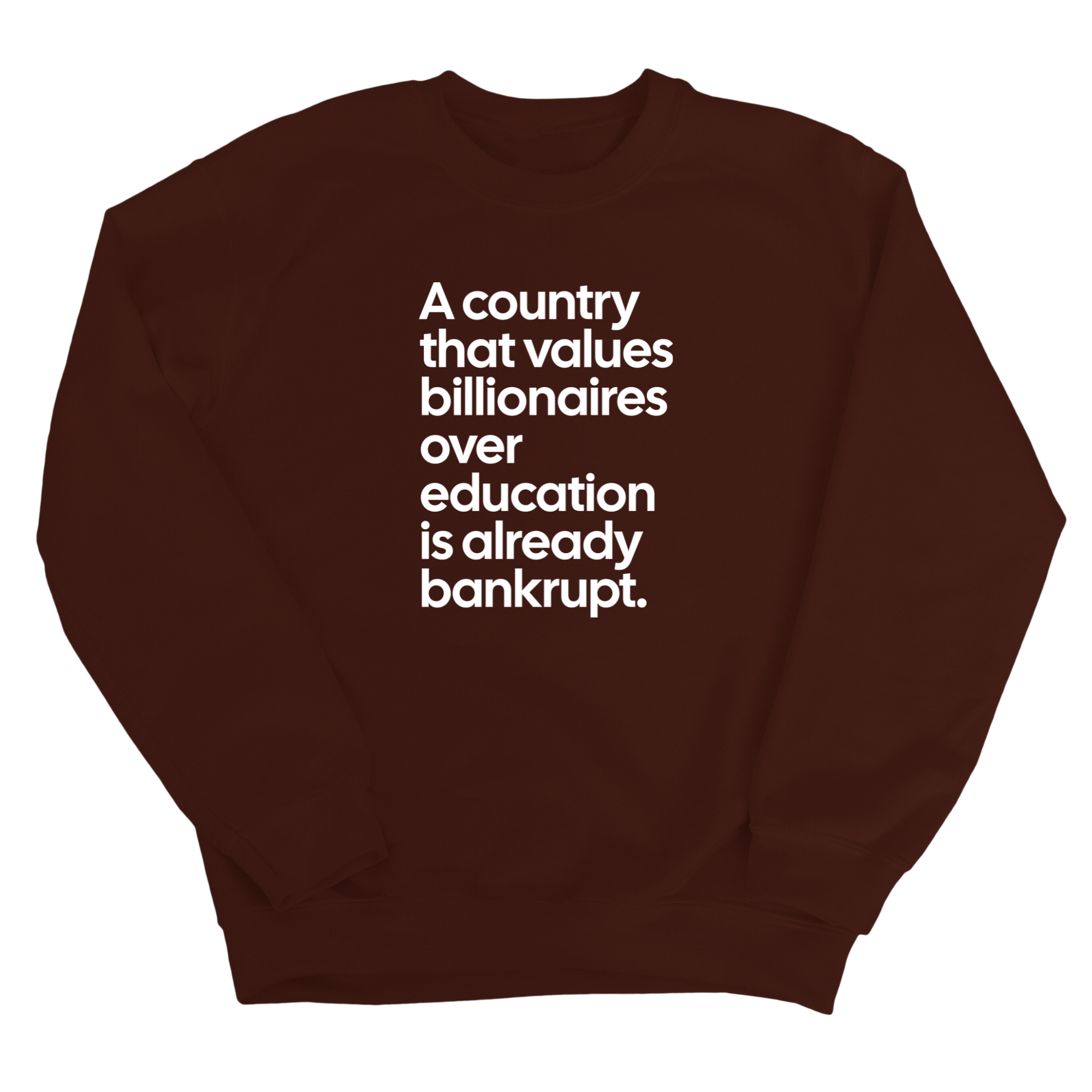 A Country that values Billionaires over Education is already Bankrupt Unisex Sweatshirt-Sweatshirt-The Original God Ain't Petty But I Am