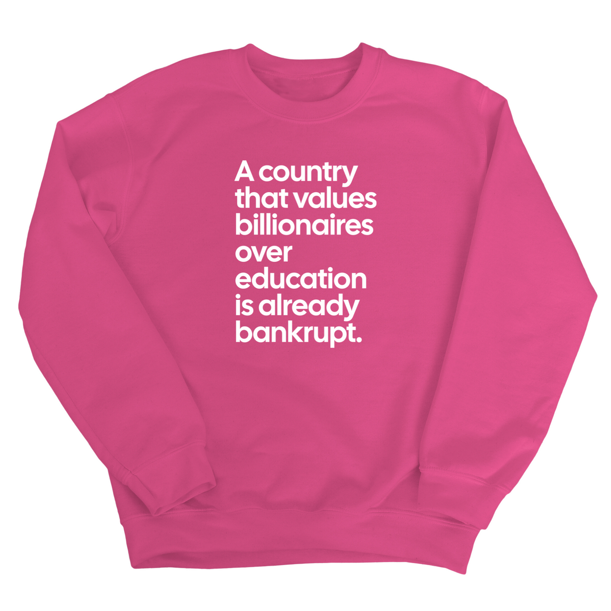 A Country that values Billionaires over Education is already Bankrupt Unisex Sweatshirt-Sweatshirt-The Original God Ain't Petty But I Am