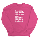 A Country that values Billionaires over Education is already Bankrupt Unisex Sweatshirt-Sweatshirt-The Original God Ain't Petty But I Am