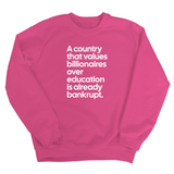 A Country that values Billionaires over Education is already Bankrupt Unisex Sweatshirt-Sweatshirt-The Original God Ain't Petty But I Am