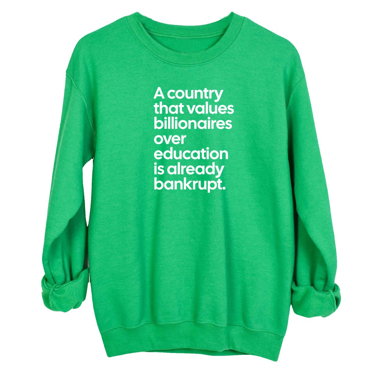 A Country that values Billionaires over Education is already Bankrupt Unisex Sweatshirt-Sweatshirt-The Original God Ain't Petty But I Am